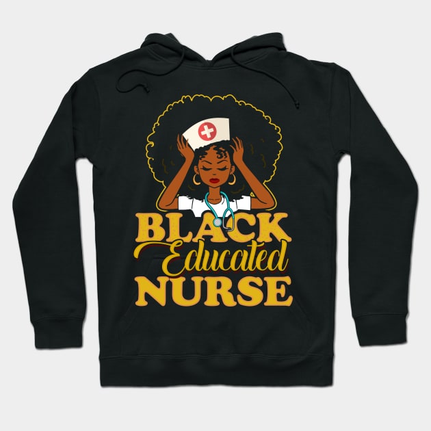 Black Educated Nurse! Gift For African American Nurses Hoodie by Jamrock Designs